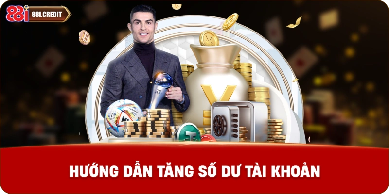Hướng dẫn tăng số dư tài khoản