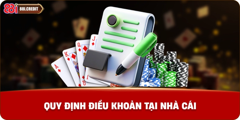 Quy định điều khoản và điều kiện tại nhà cái